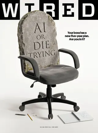 WIRED cover with an office chair with a tombstone back that readsAI or DIE TRYING. Text readsYour boss has a new...