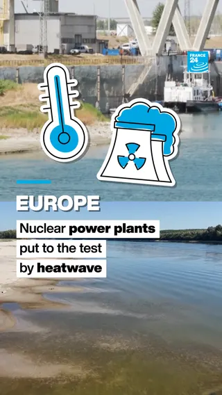 Romania, Hungary, France... Europe's nuclear power plants tested by heatwave